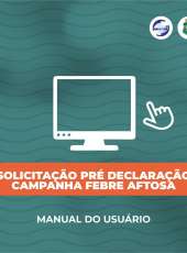 Manual para solicitação da Pré-Declaração de Vacinação Contra a Febre Aftosa